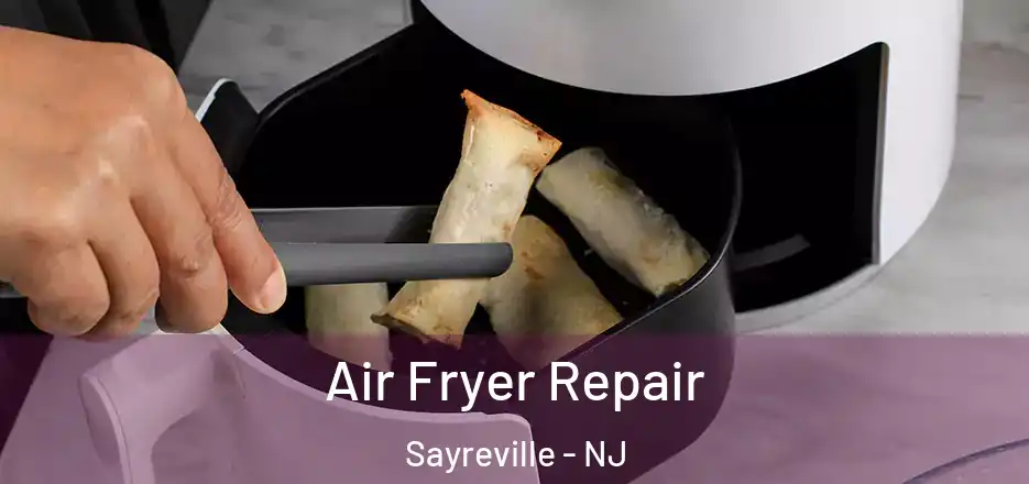  Air Fryer Repair Sayreville - NJ