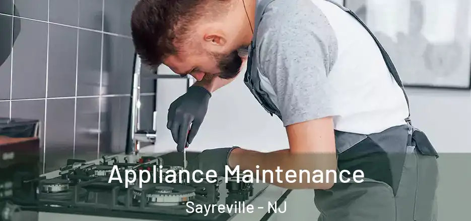 Appliance Maintenance Sayreville - NJ