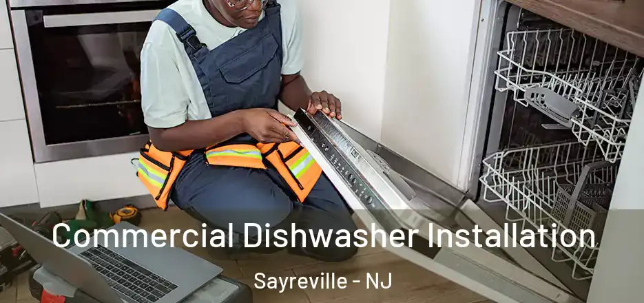 Commercial Dishwasher Installation Sayreville - NJ