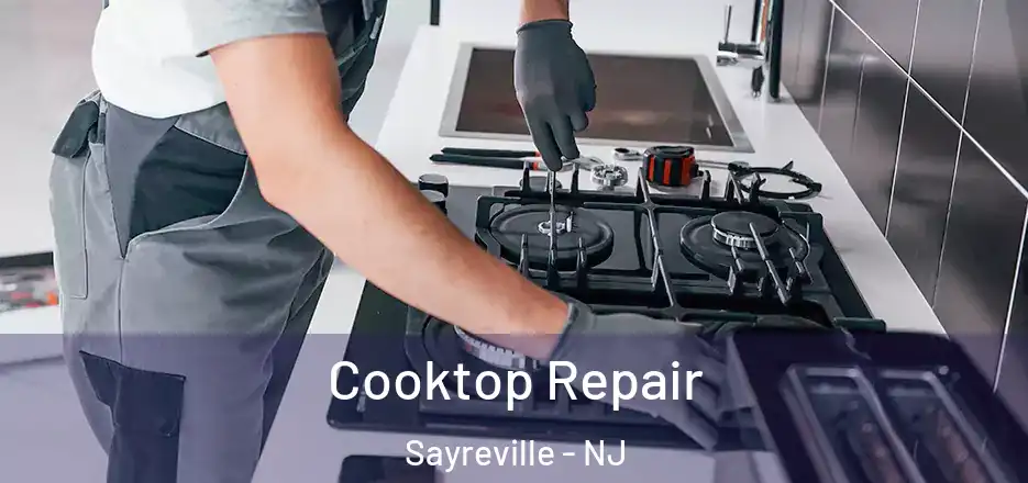 Cooktop Repair Sayreville - NJ