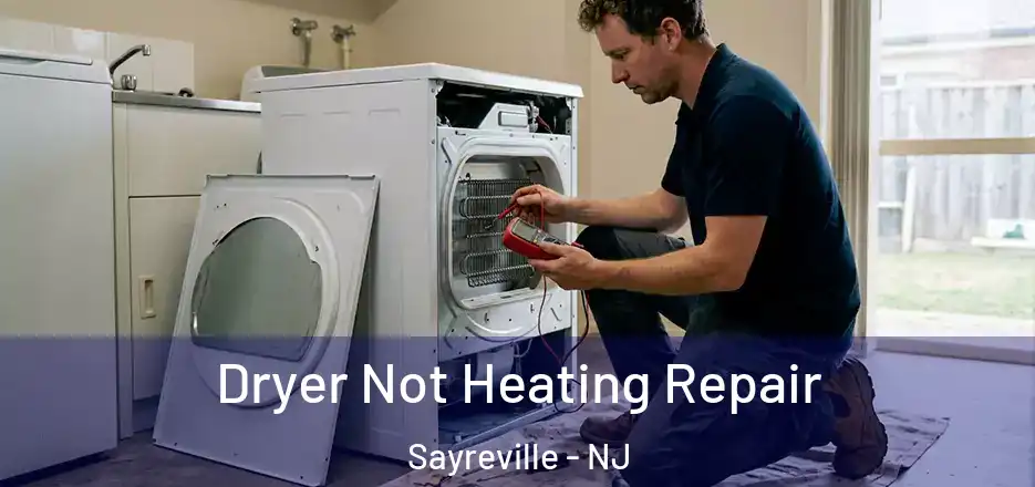  Dryer Not Heating Repair Sayreville - NJ