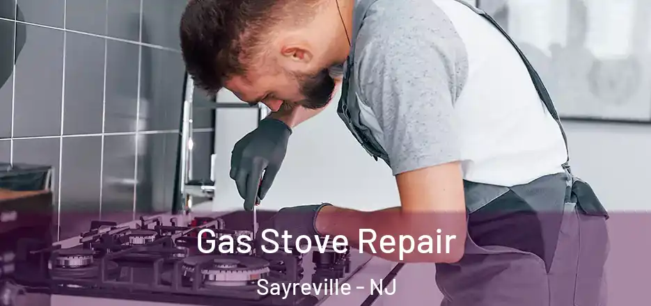 Gas Stove Repair Sayreville - NJ
