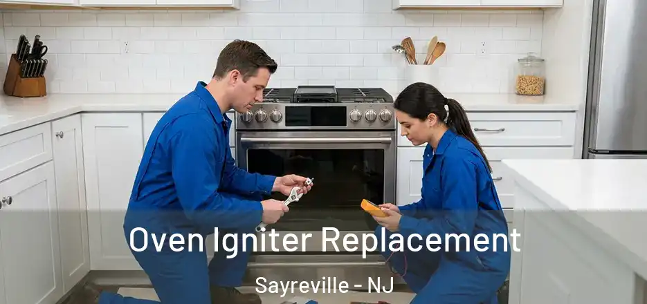 Oven Igniter Replacement Sayreville - NJ