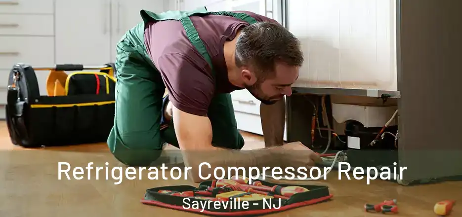 Refrigerator Compressor Repair Sayreville - NJ