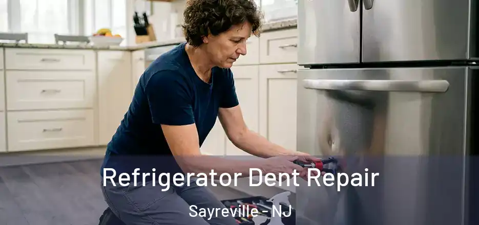 Refrigerator Dent Repair Sayreville - NJ