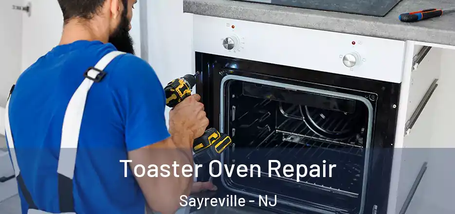 Toaster Oven Repair Sayreville - NJ
