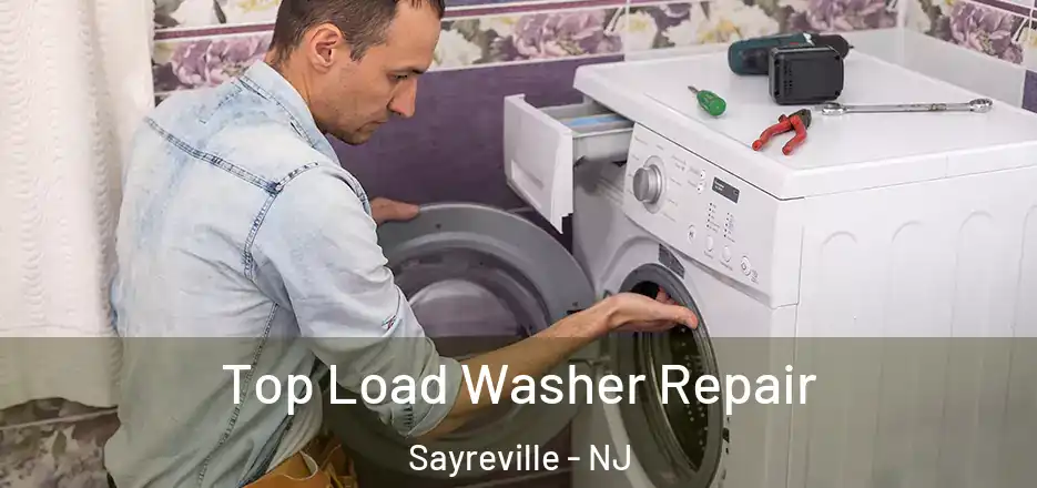 Top Load Washer Repair Sayreville - NJ
