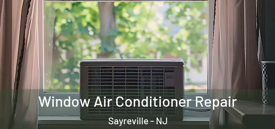  Window Air Conditioner Repair Sayreville - NJ